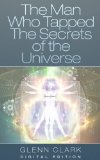 The Man Who Tapped the Secrets of the Universe