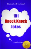 101 Knock Knock Jokes: A Humor book for Kids!