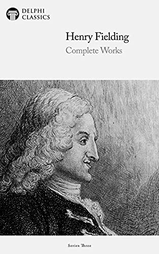 Delphi Complete Works of Henry Fielding (Illustrated)