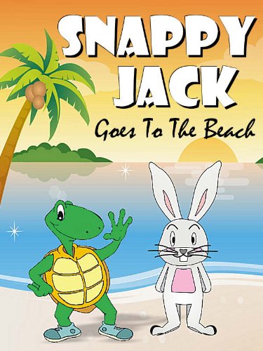 Snappy Jack Goes To The Beach - A Baby-3, Bedtime And Dreaming Book About A Cute Rabbit And A Day At The Beach!