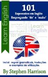 101 ExpressÃµes Em InglÃªs Empregando "Do" e "Make" (Portuguese Edition)