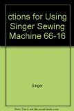 ctions for Using Singer Sewing Machine 66-16
