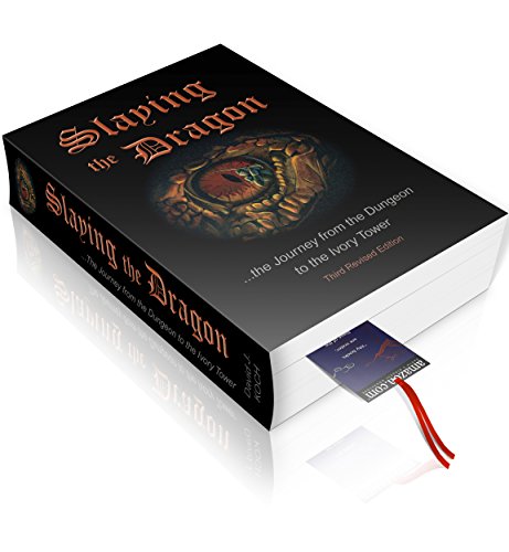 Slaying the Dragon - The Journey from the Dungeon to the Ivory Tower