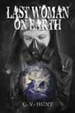 Last Woman On Earth (A Short Story)