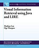 Visual Information Retrieval using Java and LIRE