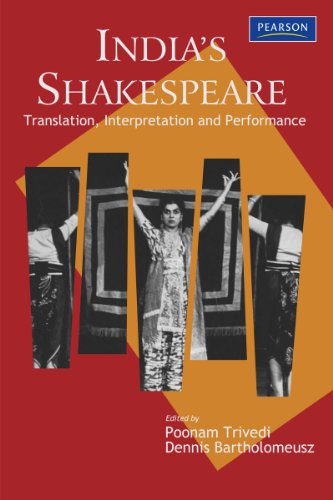 India's Shakespeare: Translation, Interpretation and Performance