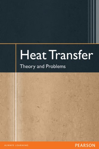 Heat Transfer: Theory and Problems