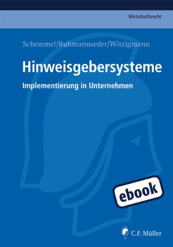 Hinweisgebersysteme: Implementierung im Unternehmen (C.F. MÃ¼ller Wirtschaftsrecht) (German Edition)