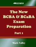 The New BCBA & BCaBA Exam Preparation Part 1