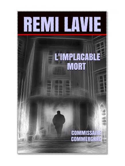 L'IMPLACABLE MORT: COMMISSAIRE COMMERGNAC (French Edition)