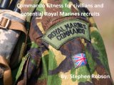 Commando Fitness for civilians and potential Royal Marines recruits