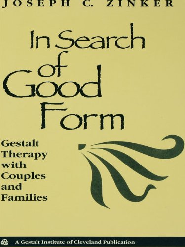 In Search of Good Form: Gestalt Therapy with Couples and Families (Gestalt Institute of Cleveland Book Series)