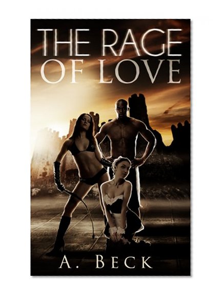 The Rage of Love