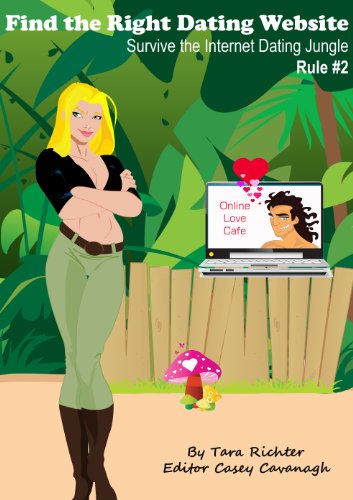Find the Right Dating Website (10 Rules to Survive the Internet Dating Jungle Book 2)