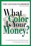 What Color Is Your Money? Your Personalized Roadmap To Business Success