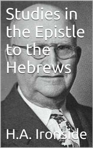 Studies in the Epistle to the Hebrews (Ironside's commentaries)