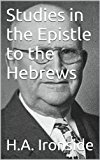 Studies in the Epistle to the Hebrews (Ironside's commentaries)