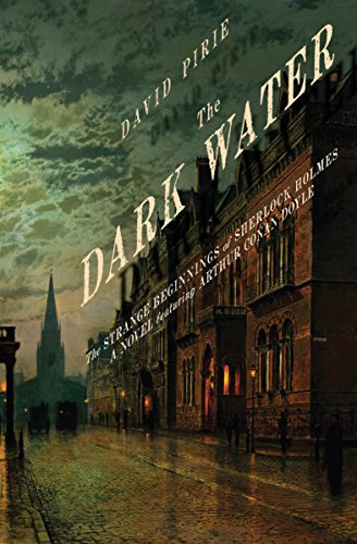 The Dark Water: The Strange Beginnings of Sherlock Holmes