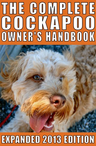 The Complete Cockapoo Owner's Handbook: Expanded Edition