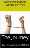 The Journey (Mistress's Educational BDSM Articles)