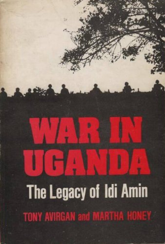 War in uganda, the legacy of idi amin