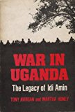 War in uganda, the legacy of idi amin