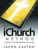 The iChurch Method: Changing The World When You Login