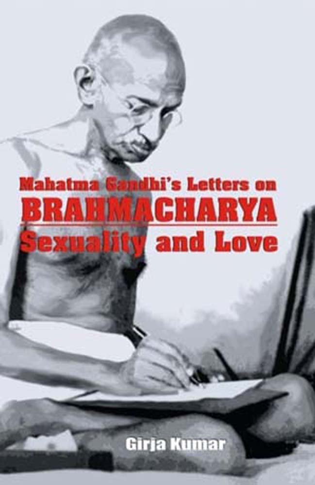 Mahatma Gandhi’s Letters on BRAHMACHARYA Sexuality and Love