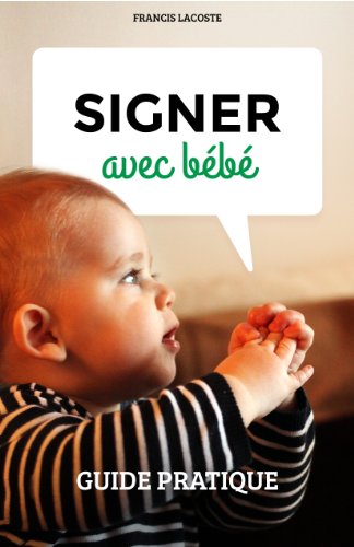 Signer avec bÃ©bÃ© - Guide pratique (French Edition)