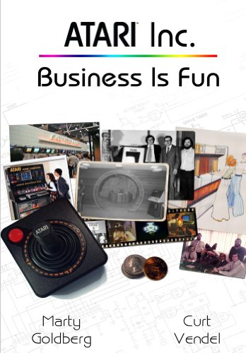 Atari Inc. Business is Fun (Complete History of Atari - Volume 1)