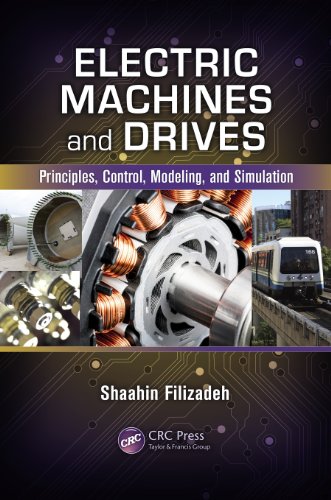 Electric Machines and Drives: Principles, Control, Modeling, and Simulation