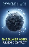 The Slaver Wars: Alien Contact
