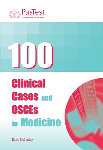 100 Clinical Cases and OSCEs in Medicine