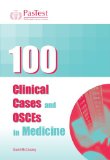 100 Clinical Cases and OSCEs in Medicine