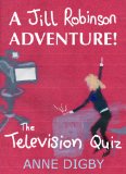 Me, Jill Robinson! The Television Quiz {Jill Robinson Adventure Series}