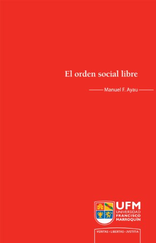 El orden social libre (Spanish Edition)
