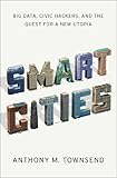Smart Cities: Big Data, Civic Hackers, and the Quest for a New Utopia
