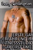 Erste Gay Erfahrung im Fitnessstudio [Gay, First Time] (Schwule Geschichten von Rony Wellington 1) (German Edition)