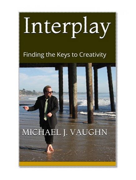 Interplay: Â Finding the Keys to Creativity