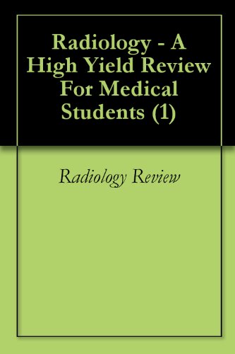 Radiology - A High Yield Review For Medical Students (1)