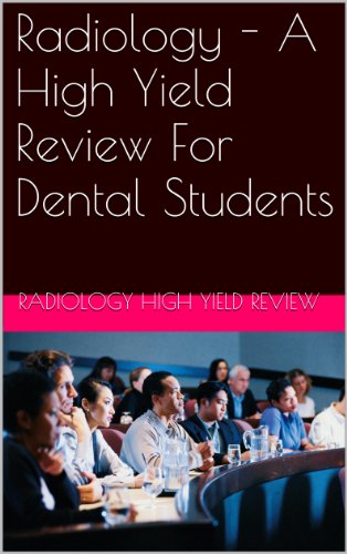 Radiology - A High Yield Review For Dental Students (1)