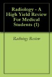 Radiology - A High Yield Review For Medical Students (1)