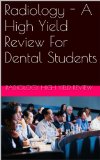 Radiology - A High Yield Review For Dental Students (1)