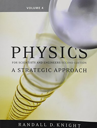 Physics for Scientists and Engineers: A Strategic Approach, Vol 4 (Chs 26-37) (2nd Edition)