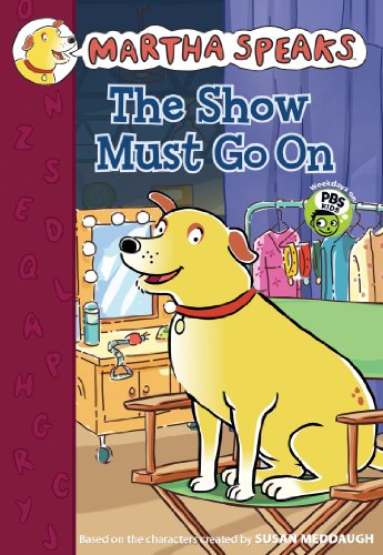 Martha Speaks: The Show Must Go On Chapter Book