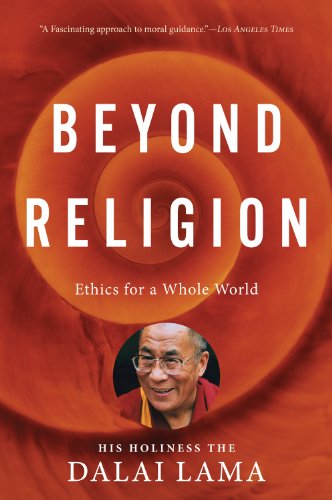 Beyond Religion: Ethics for a Whole World