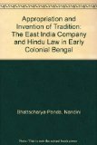 Appropriation and Invention of Tradition: The East India Company and Hindu Law in Early Colonial Bengal