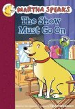 Martha Speaks: The Show Must Go On Chapter Book