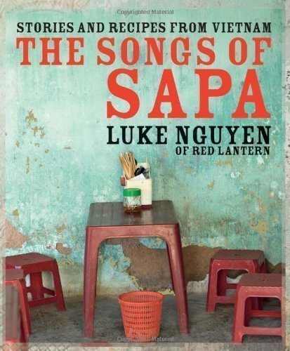 The Songs of Sapa by Luke Nguyen (2009)