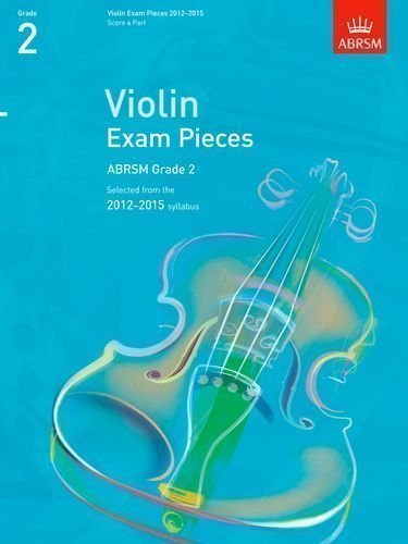 Violin Exam Pieces 20122015, ABRSM Grade 2, Score & Part: Selected from the 2012-2015 syllabus (ABRSM Exam Pieces) by ABRSM (2011)
